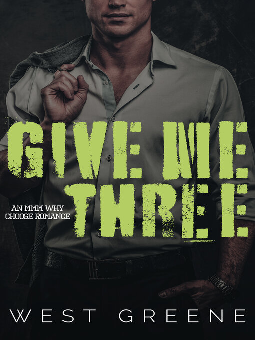 Title details for Give Me Three by West Greene - Available
